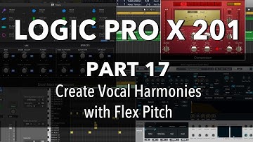 LOGIC PRO X 201 - #17 Create Vocal Harmonies with Flex Pitch
