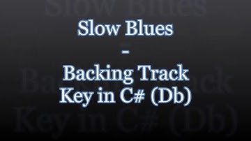 Slow Blues - Backing Track Key in C# (Db)