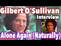 Capture de la vidéo Gilbert O'sullivan's "Alone Again Naturally" Is Not About What You Think   Interview