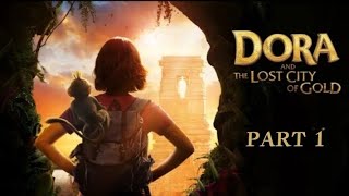 Dora \& The Lost City of GOLD full movie ( Part 1)