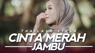 CINTAKU HANYA KAMU AH !! CINTA MERAH JAMBU THAILAND STYLE - DJ TOPENG REMIX