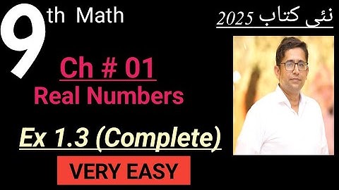 Class 9 Math New Book 2025 | Ch 1, Ex 1.3 (Complete)