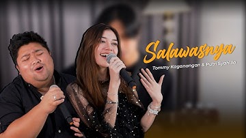 Salawasnya - Tommy Kaganangan Ft Putri Syahilla | Lagu banjar hanyar wayahini ulun marasakan
