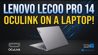 Lenovo Lecoo Pro 14: OCuLink eGPU, 2.8K 120Hz & 24GB RAM!
