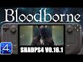 Bloodborne Steam Deck Performance: ShadPS4 v0.16.1 Emulator PS4 Emulation