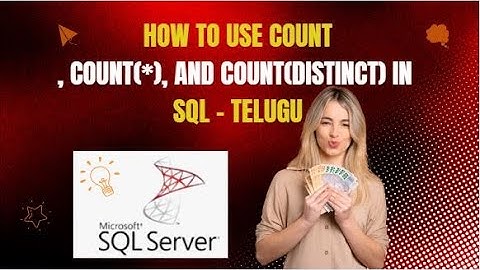 How to Use COUNT, COUNT(*), and COUNT(DISTINCT) in SQL – Telugu