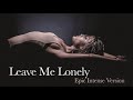 Ariana Grande Leave Me Lonely Epic Intense Version Ft Macy Gray