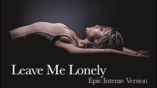 Ariana Grande - Leave Me Lonely (Epic Intense Version) ft. Macy Gray