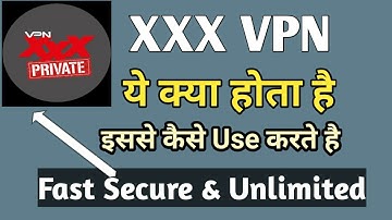 XxxVPN Kya hai | how to use vpn app | XxxVpn kaise use kare | XXXVpn App