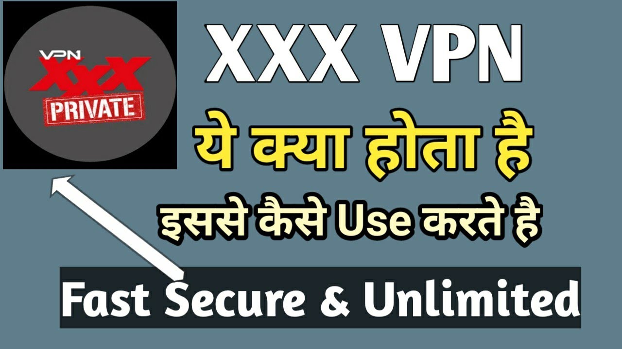 XxxVPN Kya hai | how to use vpn app | XxxVpn kaise use kare | XXXVpn App -  YouTube