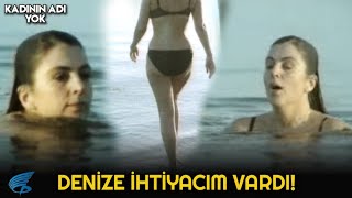 Kadının Adı Yok Denize İhtiyacım Vardı