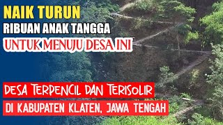 Desa Girpasang, Desa Terpencil dan Terisolir di Kabupaten Klaten, Jawa Tengah