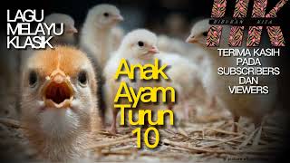 Vignette de la vidéo "Lagu Melayu Klasik ANAK AYAM TURUN 10"