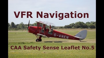 VFR Navigation for General Aviation Pilots. CAA Safety Sense #5