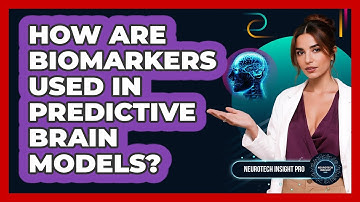 How Are Biomarkers Used In Predictive Brain Models? - Neurotech Insight Pro
