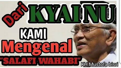 Dari Kyai NU ‼️ Kami mengenal "Salafi Wahabi" 👍👍👍