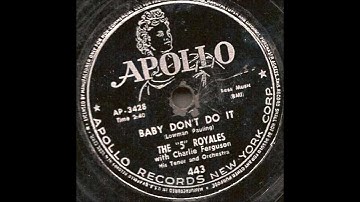 The "5" Royales - Baby Don't Do It 1953