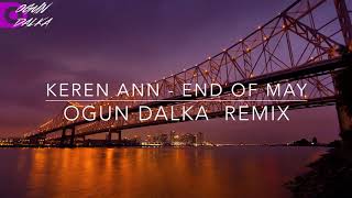 Keren Ann - End Of May (Ogun Dalka Remix)