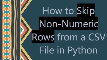 How to Skip Non-Numeric Rows from a CSV File in Python
