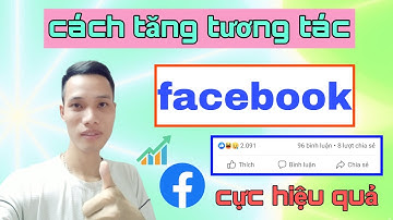 Cách Tăng Tương Tác Facebook 2021 Hiệu Quả Bạn Nên Biết | Tân tivi