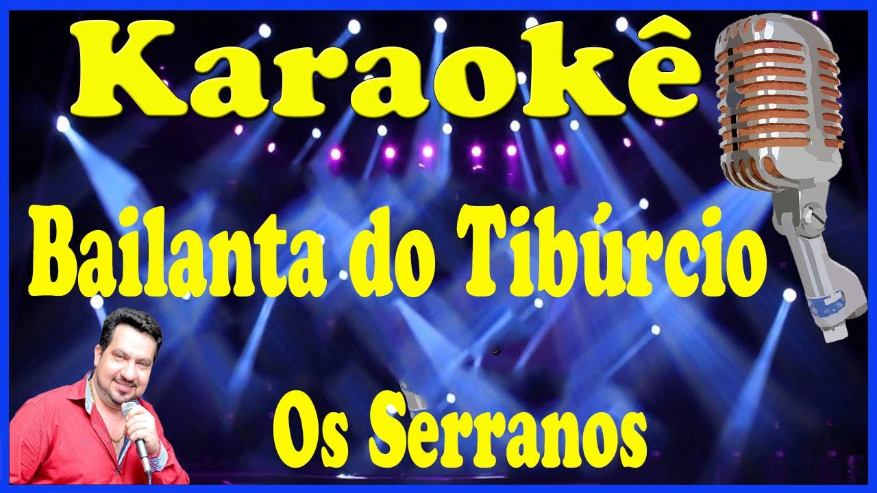 Karaokê Bailanta do Tibúrcio - Os Serranos (FAVOR OLHE A DESCRIÇÃO)
