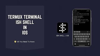 Termux Terminal | ISH Shell in IOS