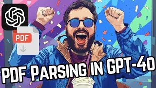 PDF Parsing has changed in GPT-4o - 1000 Subscriber Highlight