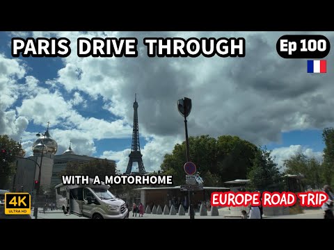 Ep. 100 - Paris Drive Through - With a Motorhome