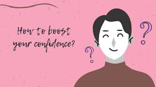 How to BOOST your CONFIDENCE?