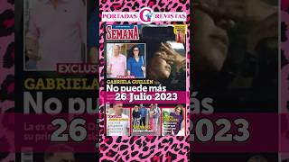 ❤️ Revista Semana 26 Julio: Bertin Osborne y Gabriela, Marta Chávarri, Jorge Javier #corazon