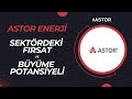 Astor Enerji ( #Astor ) Hisse Analizi | Sektördeki Fırsat ve Büyüme Potansiyeline Bakış