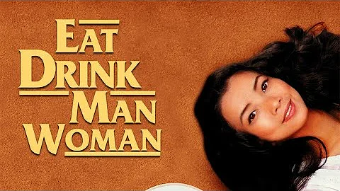 Eat Drink Man Woman a Film by Ang Lee