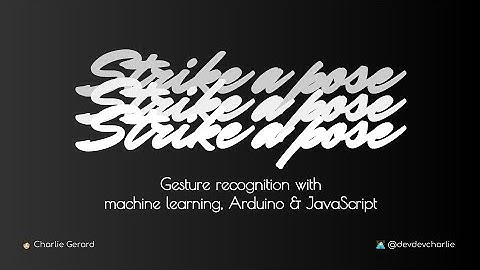 Strike a Pose: Gesture Recognition in JS with Machine Learning - Charlie Gerard | JSConf Hawaii 2020