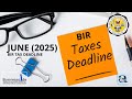 BIR Tax Deadlines June 2025