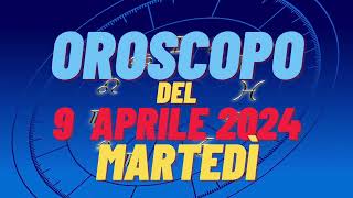 Oroscopo 9 aprile 2024 martedì 🌟 segni oroscopo di oggi 9 aprile oroscopo del giorno 9 aprile 2024 🌌 screenshot 4