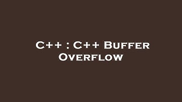 C++ : C++ Buffer Overflow