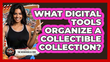 What Digital Tools Organize A Collectible Collection?