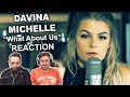 Singers FIRST TIME Reaction/Review to "Davina Michelle - What About Us"