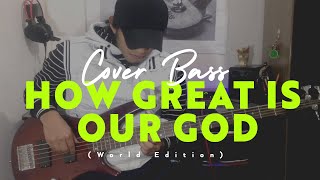 How Great Is Our God  (World Edition) | Bass Cover