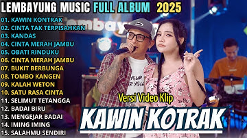 KAWIN KONTRAK - KADES HOHO - LALA WIDI || LEMBAYUNG MUSIC FULL ALBUM TERBARU 2025