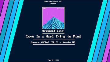 Love Is a Hard Thing To Find (Original) [Furnace/OpenMPT] (OPL3 + Yamaha XG) [Tracker view/MidiJam]
