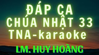 V 127 | Đáp ca CN 33 TNA | Karaoke | Lm. Huy Hoàng