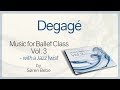 Degag from music for ballet class vol3  ballet class music with a jazz twist by sren bebe