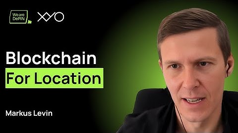 The Lie About Your Location Data – Markus Levin | XYO