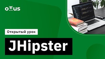 JHipster // Демо-занятие курса «Разработчик на Spring Framework»