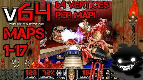 Doom 2: v64 - Maps with only 64 Vertices - various mappers - map 1-17 - PART 1 -with @BiodegradableYTP