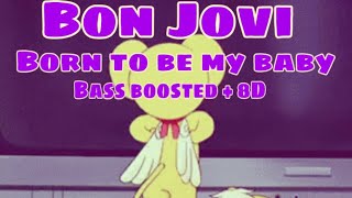 Bon Jovi - Born To Be My Baby (Bass Boosted + 8D)