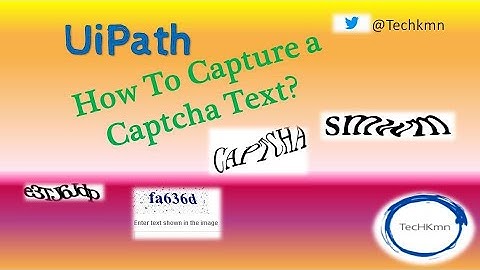 TechKmn | UIPATH | How To Capture a Captcha Text? | Learn UIPATH | Learn RPA | Automation |