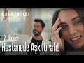 Hastanede aşk itirafı! - Kalp Atışı 17. Bölüm