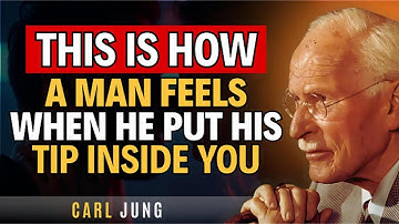 How A Man Really Feels When He Goes Inside You | Carl Jung Male Psychology